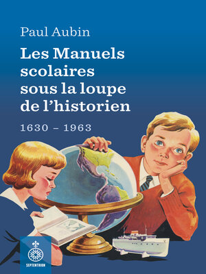 cover image of Les Manuels scolaires sous la loupe de l'historien
